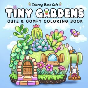Tiny Gardens Coloring Book